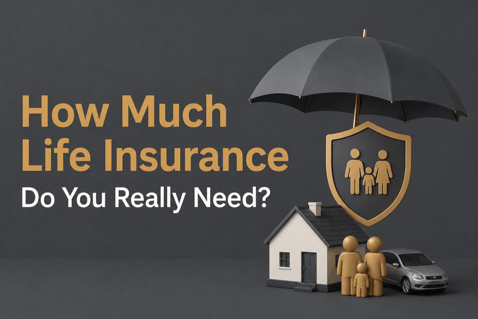 How Much Life Insurance Do You Really Need?