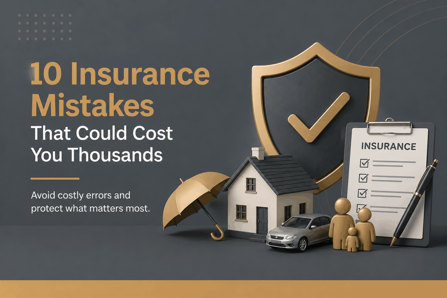 10 Insurance Mistakes That Could Cost You Thousands